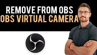  How to Remove OBS Virtual Camera From OBS Studio (Full Guide)