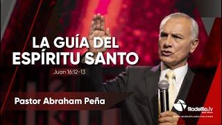 La guía del Espíritu Santo - Abraham Peña - La obra del Espíritu Santo