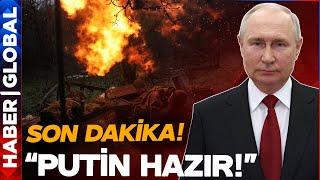 Ruslardan Flaş Açıklama: "Putin Ateşkese Hazır Ama...!"