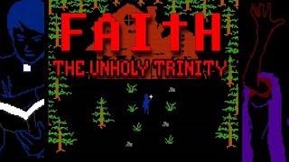 FAITH: The Unholy Trinity