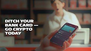 Ditch Your Bank Card — Go Crypto Today