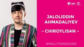 Jaloliddin Ahmadaliyev - Chiroylisan | Milliy Karaoke