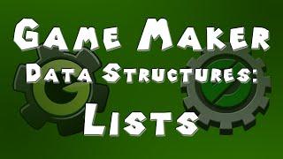 Game Maker Data Structures - Lists