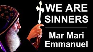 Mar Mari Explains How We Are All Sinners - Bishop Mar Mari Emmanuel