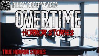 Overtime Horror | Tagalog Stories | Pinoy Creepypasta