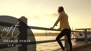 İbrahim Demir - Çık Gel (Official Video)