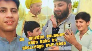 Da baghicha dheri mardan Palawan Khan baba ta challenge Atif Khan ||umairalikhan1 /18/06/2025