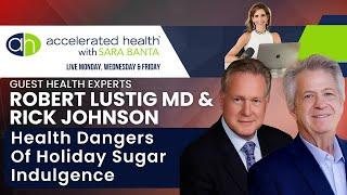 Robert Lustig and Rick Johnson: Health Dangers Of Holiday Sugar Indulgence