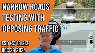 FSD Supervised v13.2.2 - Narrow Roads Testing with Opposing Traffic