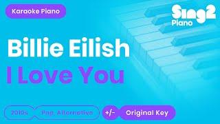 Billie Eilish - i love you (Karaoke Piano)