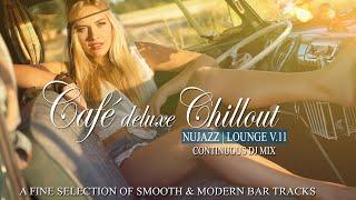 Café Deluxe Chill Out Nu Jazz | Lounge Vol.11 (16 Smooth & Modern Bar Tracks) Mix Tape Car Walk