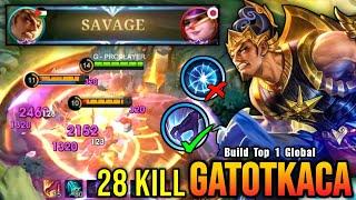 SAVAGE + 28 Kills!! Hyper Carry Gatotkaca is Scary!! - Build Top 1 Global Gatotkaca ~ MLBB