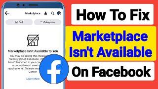 How To To Fix Facebook Marketplace Isn't Available To You 2024?  Marketplace Isn't Available Issue