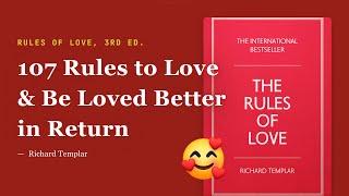 RULES OF LOVE, 3rd Ed – 107 Rules to be Better at Loving People, and to be Loved Better in Return