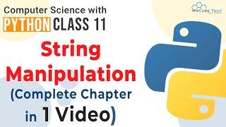 Full Chapter- String Manipulation in Python | ONE SHOT | Strings in Python Class 11 Computer Science