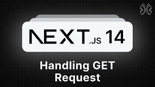 Next.js 14 Tutorial - 34 - Handling GET Request