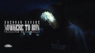 Brennan Savage - Nowhere To Run / перевод