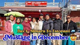 Mustang in December  || Day 1 - Simara To Tatopani  || Family vlog ️