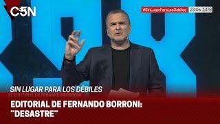 EDITORIAL de FERNANDO BORRONI en SIN LUGAR PARA LOS DÉBILES: ¨DESASTRE¨