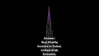 Daily trivia quiz | general knowledge quiz | quiz about Burj Khalifa