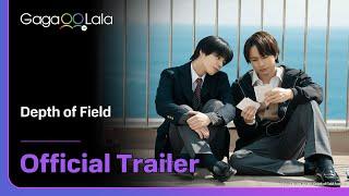 Japanese BL series "Depth of Field" trailer! Premiere on Jun. 20 on GagaOOLala!