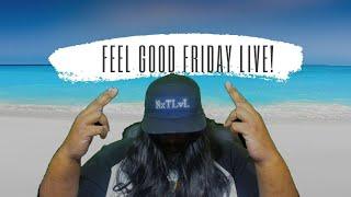 Feel Good Friday Live Stream! NxTLvLTech + Rohas