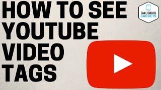 How To View YouTube Video Tags - YouTube Tutorial