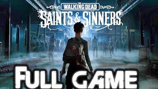 THE WALKING DEAD SAINTS & SINNERS Gameplay Walkthrough FULL GAME (4K 60FPS) No Commentary