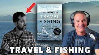 18 Countries And Four Continents - He Wrote The Book On Travel Fishing -  - Elliott Stark