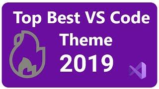 Top   Hottest  VS Code Theme To Use in 2019