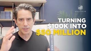 Turning $100K into $50 Million Through Business Acquisitions