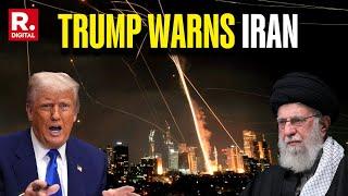 Iran Vs Israel: Is Operation Rising Lion US Prez Donald Trump’s Second Warning To Iran?
