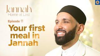 What Will You Eat in Jannah? | Ep. 11 | #JannahSeries with Dr. Omar Suleiman