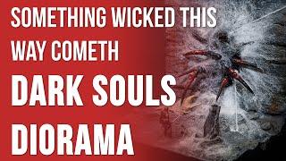 Something wicked this way cometh - Dark Souls Diorama