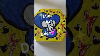 Painting a mini canvas, Is the best serotonin booster️.                     #art #Dope #popart