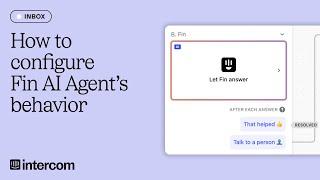 How to configure Fin AI Agent’s behaviour