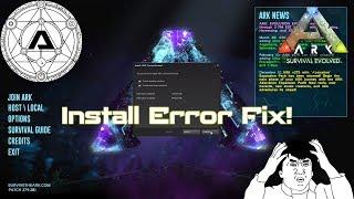 Ark Survival Evolved: Reinstall Error Fix