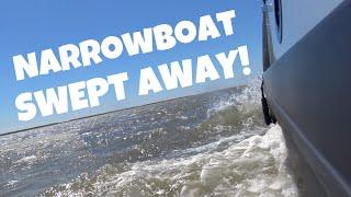 Narrow Escapes! Narrowboat SWEPT AWAY! Averting a Flood Tide Boating Disaster! - Ep. 57