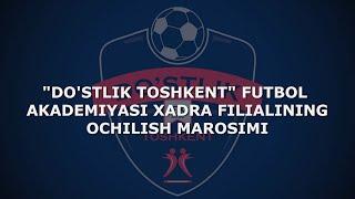 "DO'STLIK TOSHKENT" FUTBOL AKADEMIYASINING XADRA FILIALI