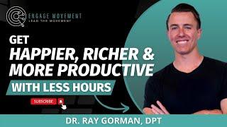 Get Happier, Richer, and More Productive with Less Hours