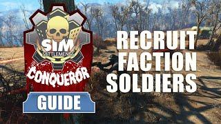 Sim Settlements Conqueror Guides: Recruit Faction Soldiers