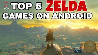 TOP 5 The Legend of Zelda games on ANDROID