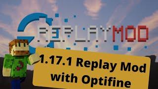 How to Install 1.17.1 Replay Mod with OptiFine - now released August 1st