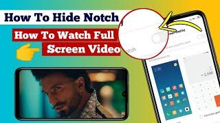 How to Hide Notch Display Redmi Note 7, How to Watch Full screen Video Redmi Note 7, MxPlayer Rn7Pro