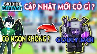 SKIBIDI TOWER DEFENSE - CẬP NHẬT MỚI CÓ GÌ ? VÀ TRẢI NGHIỆM GODLY MỚI UPGRADED CINEMA TITAN