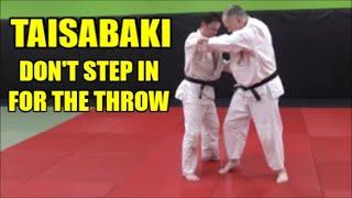 TAISABAKI:  DON'T STEP IN FOR THE THROW