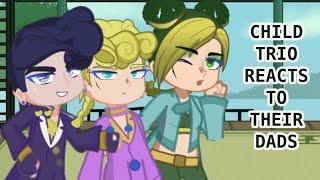 Jolyne, Josuke and Giorno reacts to their fathers || JJBA/JoJo’s Bizzare Adventure || read desc