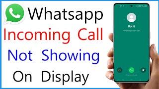 Whatsapp Call Not Showing On Display In Mi Phone | Whatsapp Call Not Showing On Display Redmi