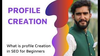 How to Do Profile Creation in SEO for Beginners