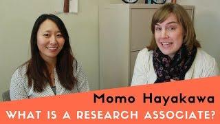 What is a Research Associate? (Interview with Momo Hayakawa)